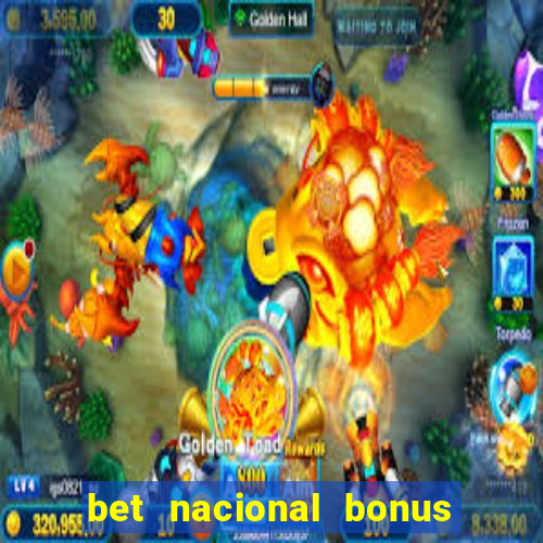 bet nacional bonus de boas vindas